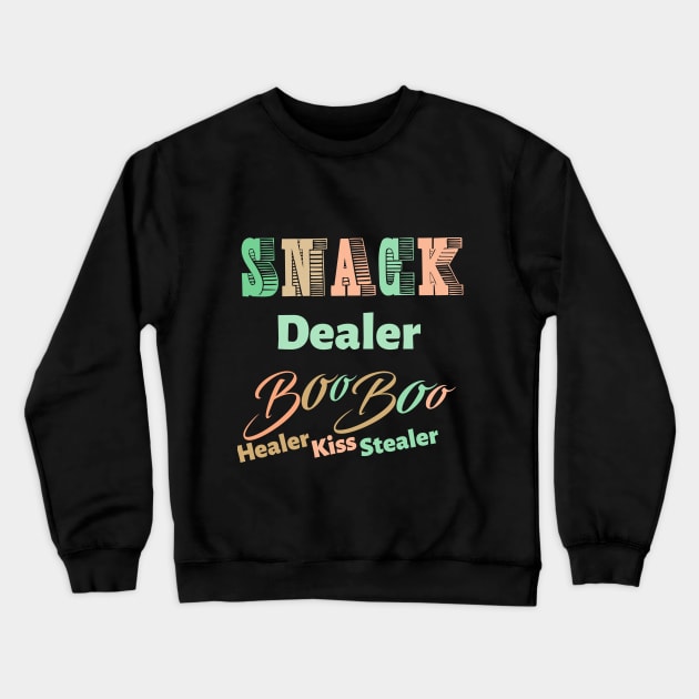 snack dealer boo boo healer kiss stealer Crewneck Sweatshirt by Storfa101